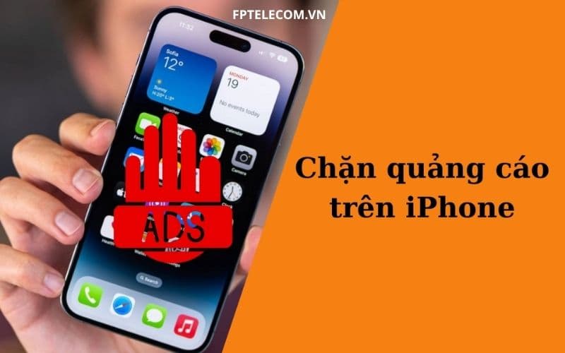 Cách chặn quảng cáo trên iPhone (iOS)