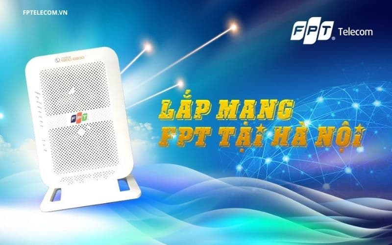Lắp Mạng FPT Hà Nội Giá Cực Tốt Với Nhiều Ưu Đãi Hấp Dẫn