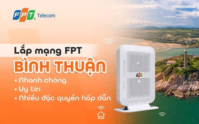 Lắp Mạng FPT Bình Thuận Giá Rẻ Chất Lượng Cao