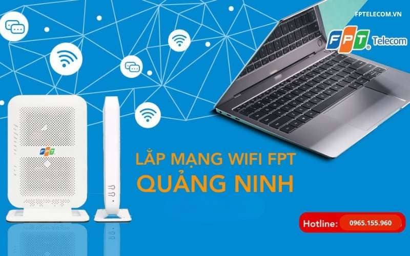 Lắp Mạng FPT Tại Quảng Ninh Với Nhiều Ưu Đái Lớn Giá Rẻ